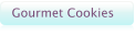 Gourmet Cookies